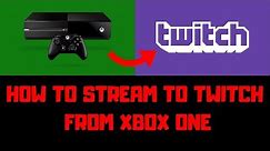 How to Stream to Twitch from Xbox One