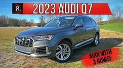 The 2023 Audi Q7 55 TFSI Is An Ultra Quiet & Comfortable Luxury 3-Row SUV