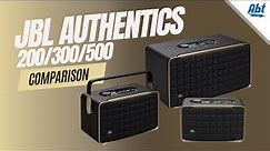JBL Authentics Speaker Comparison: 200, 300, 500