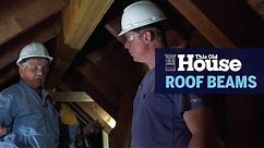 How to Install Roof Beams to Support a Cathedral Ceiling | This Old House