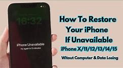 How To Fix iPhone Unavailable iPhone X/11/12/13/14/15 Without Computer iTunes Or Data Losing 2024