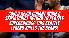 Could you imagine Kevin Durant in a Seattle SuperSonics uniform once again? This former Sonics legend surely thinks so! 🏀🙌🏻 #nba #kevindurant #SpencerHaywood #seattlesupersonics | Sportskeeda Basketball