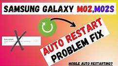 Samsung Galaxy M02,M02s: Auto Restart Problem fix |Automatically Restart Problem in Samsung m02,m02s