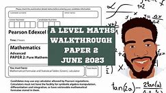 A Level Maths | Pure Maths | Paper 2 Walkthrough | June 2023 | Edexcel AQA OCR MEI | MathsWithDan
