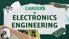Careers in ELECTRONICS ENGINEERING | 2022 Edition
