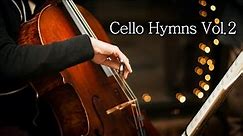 첼로 찬양 - 마음에 평안을 주는 찬송가 첼로 연주 Vol.2 Peaceful Hymns on Piano & Cello Vol.2