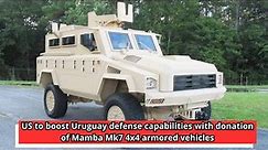 US to boost Uruguay defense capabilities with donation of Mamba Mk7 4x4 armored vehicles