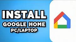 How To Download Google Home App on PC/Laptop (2023 Guide)