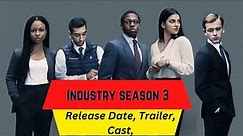 Industry season 3 Release Date | Trailer | Cast | Expectation | Ending Explained