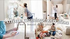 EXTREME HOME CLEAN WITH ME | SPRING Cleaning Motivation | WHOLE HOUSE DEEP CLEAN