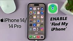 iPhone 14/14 Pro: How To Turn ON (Enable) Find My iPhone