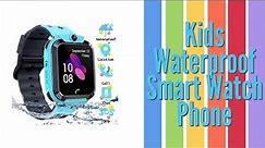 Kid Smartwatch Review - Kids Waterproof Smart Watch Phone