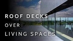 Rooftop Decks over Living Spaces (For Architects + Contractors)