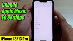 iPhone 13/13 Pro: How to Change Apple Music EQ Settings