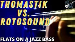 Thomastik-Infeld VS. Rotosound // Flats on a Jazz Bass