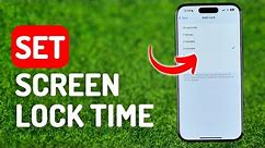 How to Set Screen Lock Time - [IPhone 15 Pro]
