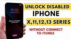 Unlock disabled iPhone X,11,12,13 Series Without Connect To iTunes
