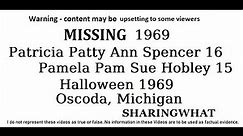 Missing Patricia Patty Ann Spencer 16 and Pamela Pam Sue Hobley 15 Halloween 1969 Oscoda, Michigan