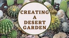 Creating a Desert Garden (Part1) | Cactus Garden | Desert Landscape