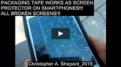 PACKING TAPE WORKS AS SCREEN PROTECTOR ON SMARTPHONES!!! BROKEN SCREENS!!! - ALL 2015