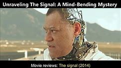 Unraveling The Signal: A Mind-Bending Mystery | The signal (2014)