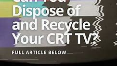How Can You Dispose of and Recycle Your CRT TV?