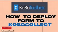 HOW TO DEPLOY FORM TO KOBOCOLLECT APP