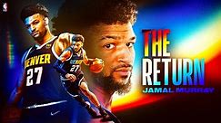 Jamal Murray: The Return