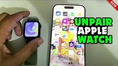 How to unpair apple watch without iphone or with iphone 2024