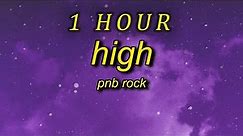 PnB Rock - High (Lyrics) slowed + reverb girl i love it when we high| 1 HOUR