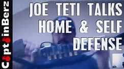 Joe Teti (Dual Survival) Talks Home/Personal Defense