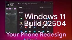 Redesigned Your Phone App | Windows 11 Build 22504