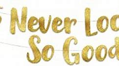 75 Never Looked So Good Gold Glitter Banner - 75th Birthday Party Decorations