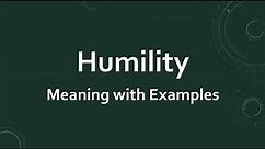 Humility Meaning | Best 6 Definitions of Humility | Humility Example Sentences