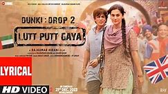 Dunki: Lutt Putt Gaya(Lyrical) Shah Rukh Khan,Taapsee|Rajkumar Hirani|Pritam,Arijit,Swanand,IP Singh