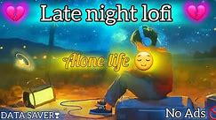 Late night lofi song 💖 mind relax 🥺 data sever 😇 || without ad's #mindnight #sadsong #brokenherart