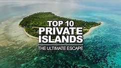 Top 10 Best Private Islands To Vacation | Private Island Resorts