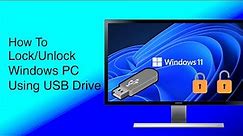 How To Lock and Unlock Windows PC Using USB Drive