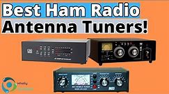 THE BEST HAM RADIO ANTENNA TUNERS! (TOP 3)