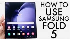 How To Use Samsung Galaxy Fold 5! (Complete Beginners Guide)