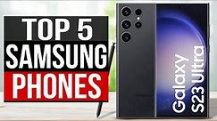 TOP 5: Best Samsung Phones 2023