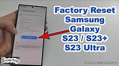 How to Factory Reset Samsung Galaxy S23 / S23+ / S23 Ultra: Complete Step-by-Step Guide