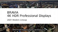 BRAVIA 4K HDR Professional Displays 2021 Model Lineup