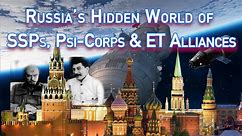 Russia’s Secret Space Program: Enigmatic Psi-Corps & its Non-Human Connection