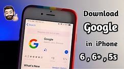 How to Download Google app in iPhone 6 ,6+ ,5s || How to install Google in ios 12.5.5