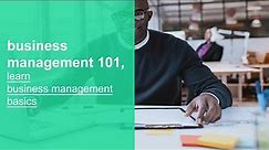 business management 101, learn business management basics, fundamentals, and best practices
