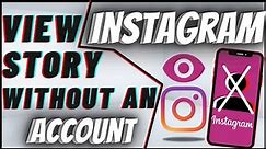 How To See Instagram Story Without Having An Account | View Stories Without Logging in