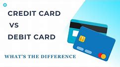 Credit Card vs Debit Card | What is the Difference Between Credit & Debit Card