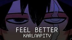 feel better with Karlnaptiy except the opposite