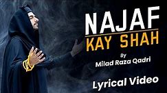 Najaf Kay Shah Official Lyrical Video by Milad Raza Qadri 2023 with Translation